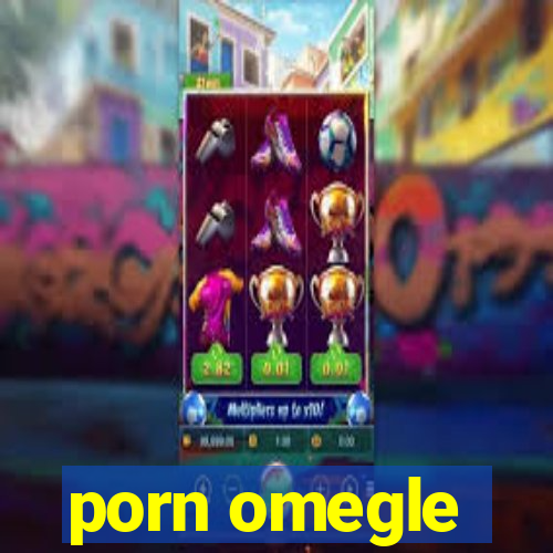 porn omegle